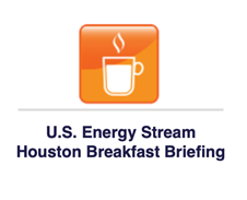 U.S. Energy Stream Houston Breakfast Briefing